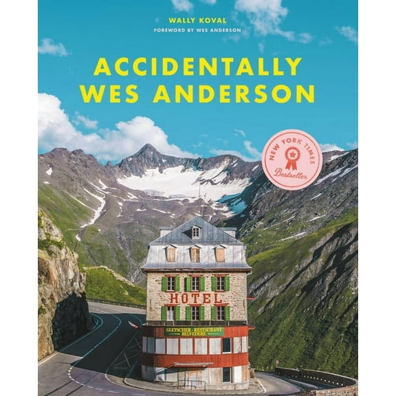 Accidentally Wes Anderson Accidentally Wes Anderson, (Hardcover)