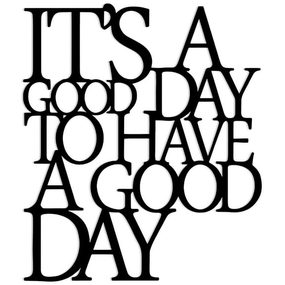 Inspirational Metal Letter Wall Decor, "IT'S A GOOD DAY TO HAVE A GOOD DAY" Quote, Modern Black Typography for Home and Office