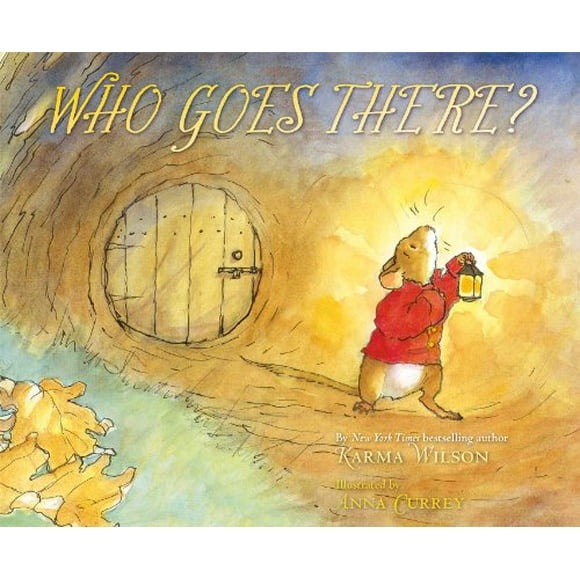 Who Goes There? By Karma Wilson