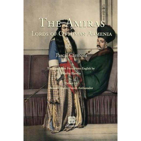 The Amiras : Lords of Ottoman Armenia (Paperback)