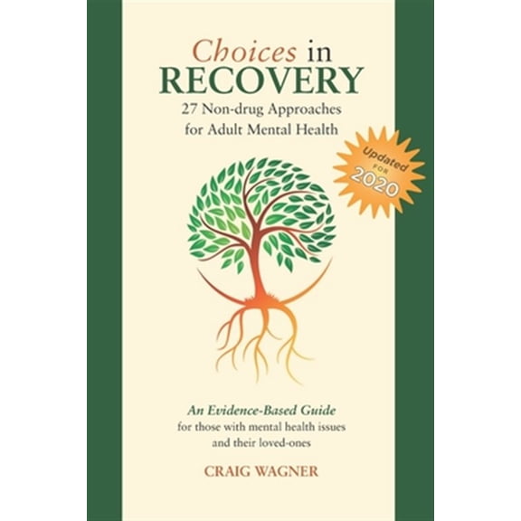 Pre-Owned Choices in Recovery: 27 Non-drug Approaches for Adult Mental Health / an Evidence-Based Guide (Paperback) by Craig Wagner
