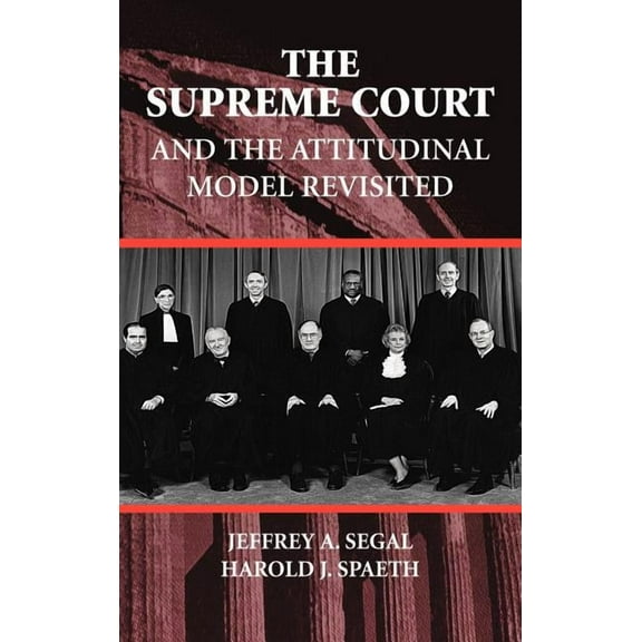 The Supreme Court and the Attitudinal Model Revisited, (Hardcover)
