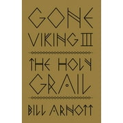 Gone Viking: Gone Viking III: The Holy Grail (Paperback)