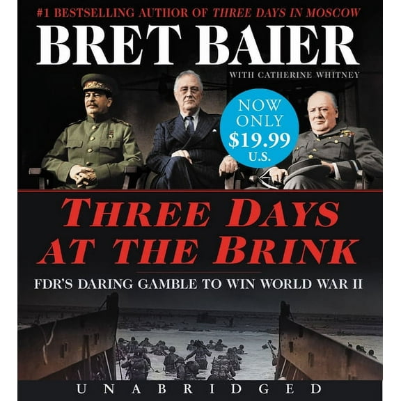 Three Days at the Brink Low Price CD: Fdr's Daring Gamble to Win World War II, (Audiobook)