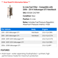 thumbnail image 2 of In-Line Fuel Filter - Compatible with 2006 - 2014 Volkswagen GTI Hatchback 2007 2008 2009 2010 2011 2012 2013, 2 of 2