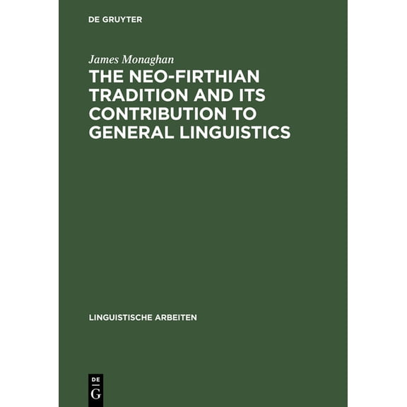 Linguistische Arbeiten The Neo-Firthian Tradition and Its Contribution to General Linguistics, Book 73, (Hardcover)