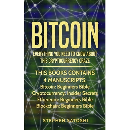 Bitcoin : Everything You Need To Know About This Cryptocurrency Craze (Paperback)