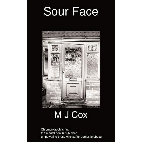 Sour Face: a domestic abusive relationship, (Paperback)