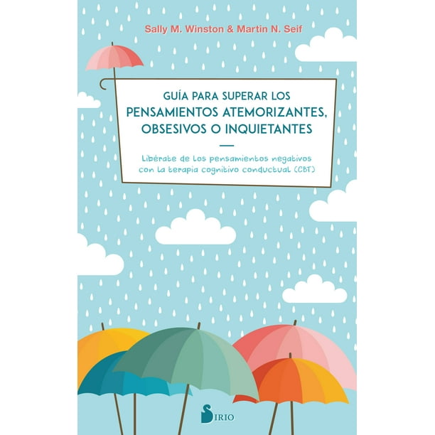 Guía para Superar los Pensamientos Atemorizantes Obsesivos o Inquietantes SIRIO SALLY M. WINSTON