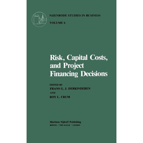 Nijenrode Studies in Business Risk, Capital Costs, and Project Financing Decisions, Book 6, (Hardcover)