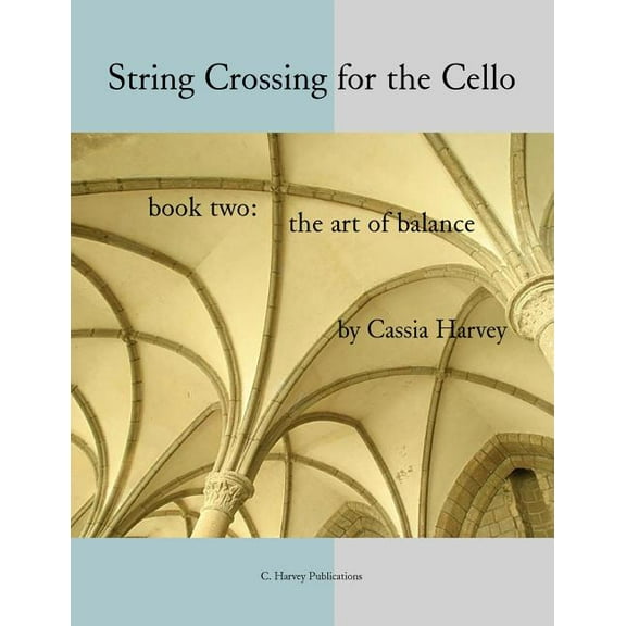 String Crossing for the Cello, Book Two: The Art of Balance, (Paperback)