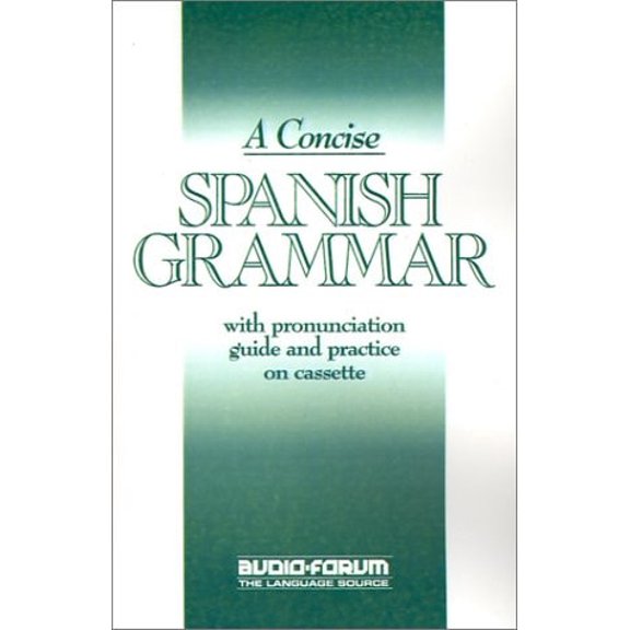 Pre-Owned A Concise Spanish Grammar: With Pronunciation Guide (Paperback) 0884324559 9780884324553