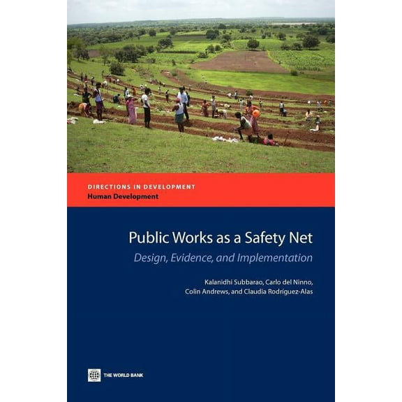 Directions in Development - Human Develo Public Works as a Safety Net: Design, Evidence, and Implementation, (Paperback)