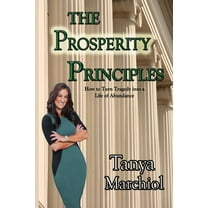 The Prosperity Principles: Secrets to developing and maintaining generational wealth (Paperback) by Tanya Marchiol