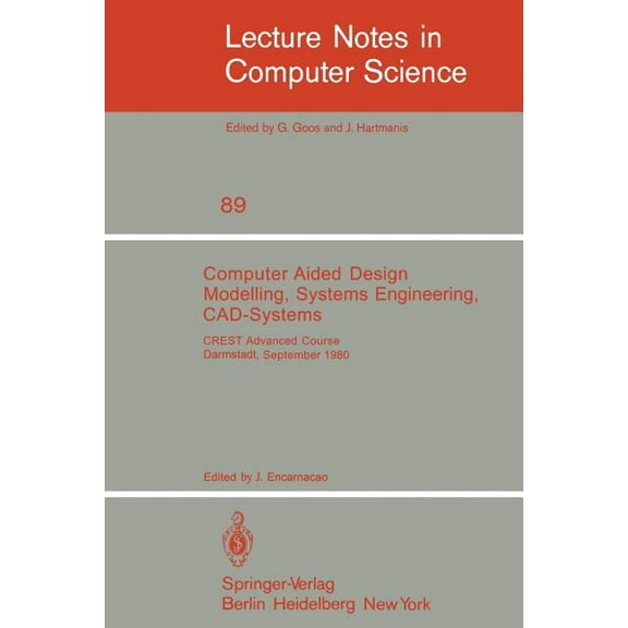 Lecture Notes in Computer Science Computer Aided Design Modelling, Systems Engineering, Cad-Systems: Crest Advanced Course, Darmstadt, 8. - 19. September , Book 89, (Paperback)