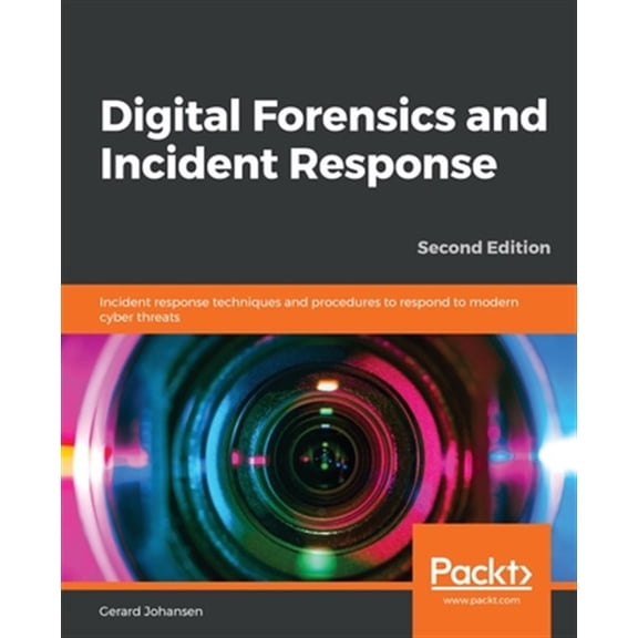 Pre-Owned Digital Forensics and Incident Response: Incident response techniques and procedures to respond to modern cyber threats, 9781838649005, 183864900X, Paperback, 2nd ed. edition