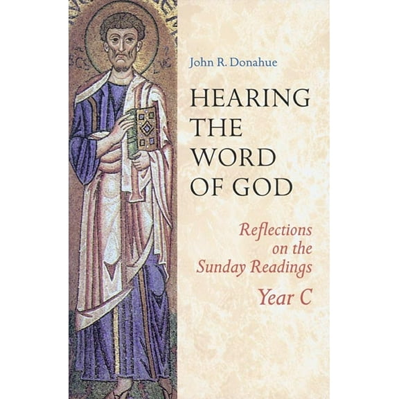 Hearing The Word Of God : Reflections on the Sunday Readings, Year C (Paperback)