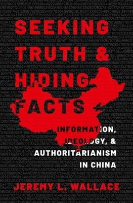 Seeking Truth and Hiding Facts: Information, Ideology, and Authoritarianism in China, (Paperback)