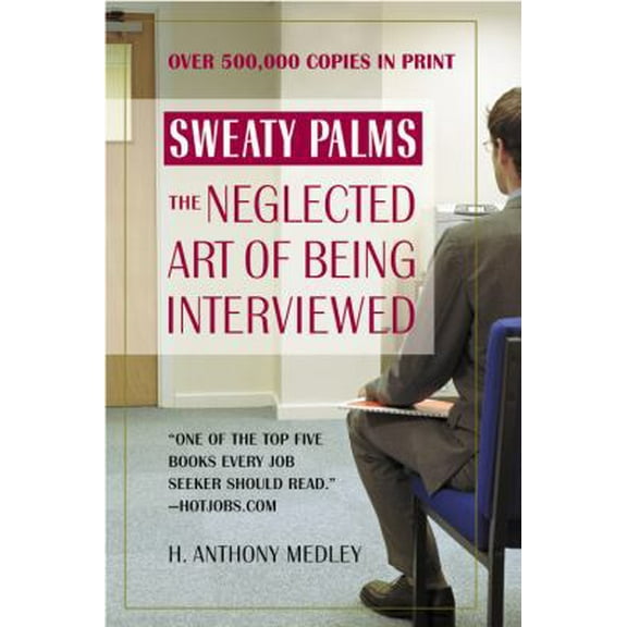 Pre-Owned Sweaty Palms: The Neglected Art of Being Interviewed (Paperback) 0446693839 9780446693837