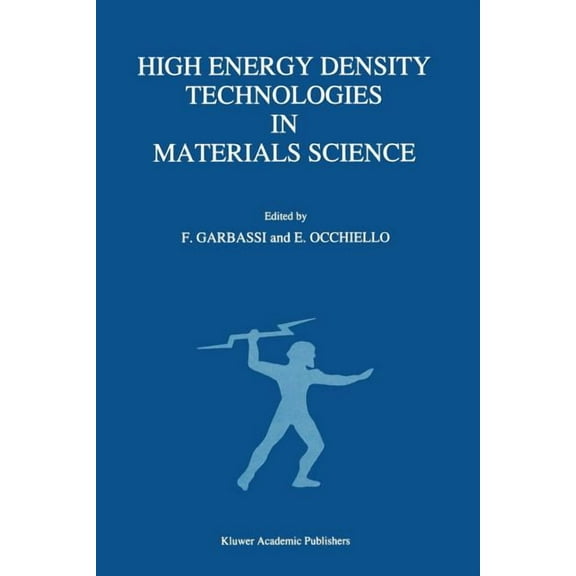 High Energy Density Technologies in Materials Science: Proceedings of the 2nd Igd Scientific Workshop, Novara, May 3-4, , (Paperback)