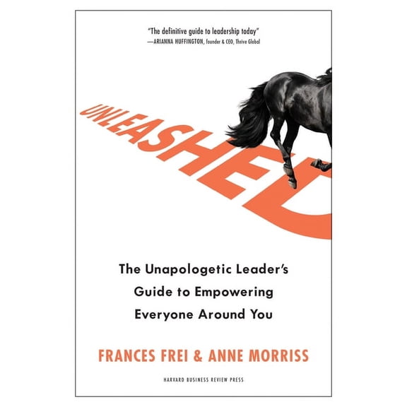 Unleashed: The Unapologetic Leader's Guide to Empowering Everyone Around You, (Hardcover)