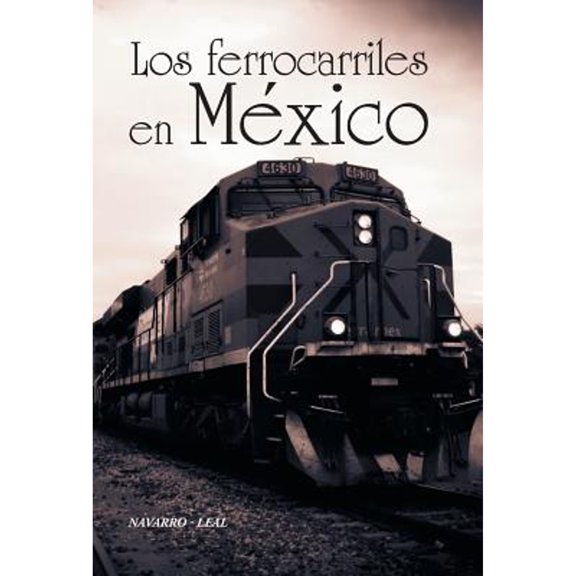 Los ferrocarriles en México (Hardcover) by Navarro-Leal