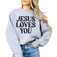 thumbnail image 2 of Jesus Loves You Sweatshirt for Women - Christian Faith Easter Church Distressed Pullover Gray Sweatshirt Adult Large, 2 of 7