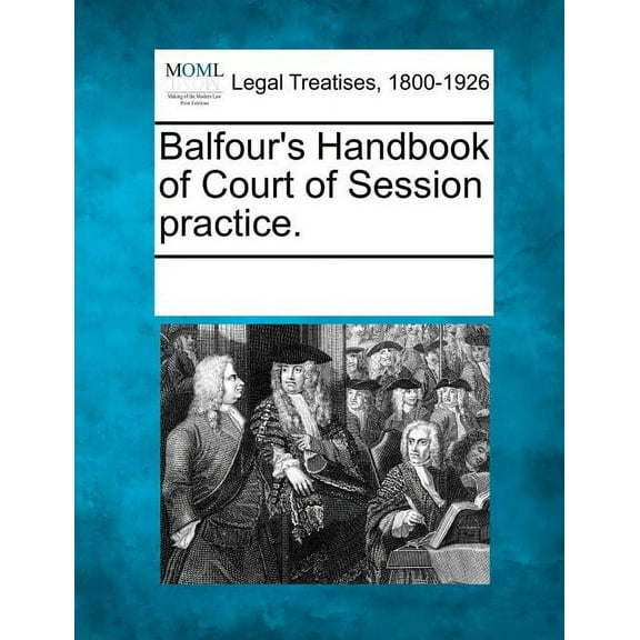 Balfour's Handbook of Court of Session Practice. (Paperback)