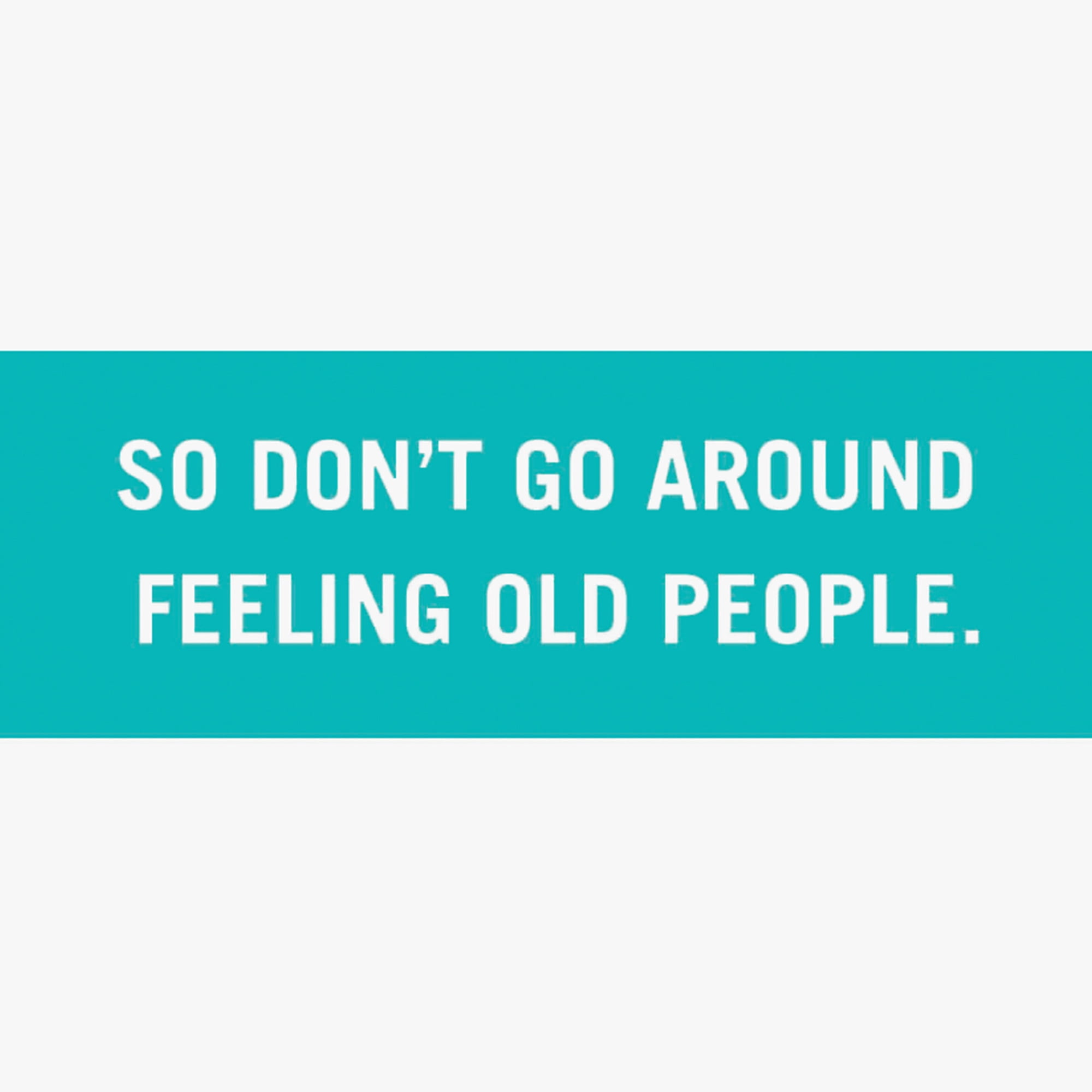 Hallmark Shoebox Funny Birthday Card (You're Only as Old as You Feel)