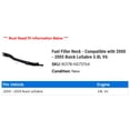 thumbnail image 2 of Fuel Filler Neck - Compatible with 2000 - 2005 Buick LeSabre 3.8L V6 2001 2002 2003 2004, 2 of 2