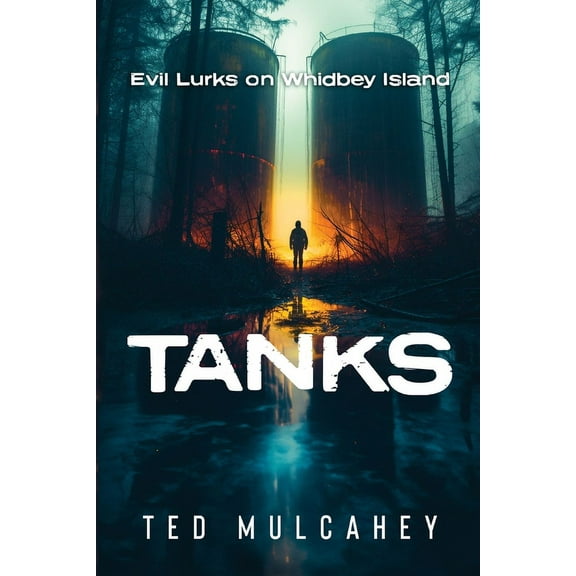 Tanks: Evil Lurks on Whidbey Island, (Paperback)