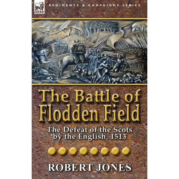 The Battle of Flodden Field, (Paperback)