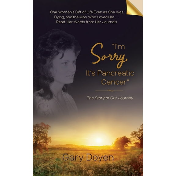 "I'm Sorry, It's Pancreatic Cancer": Dava's Battle with Pancreatic Cancer Using Her Journals as My Footstool, (Paperback)
