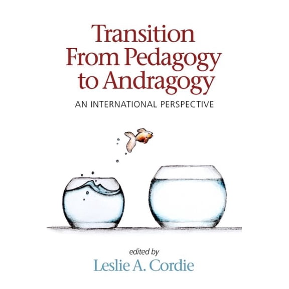 Transition from Pedagogy to Andragogy : An International Perspective