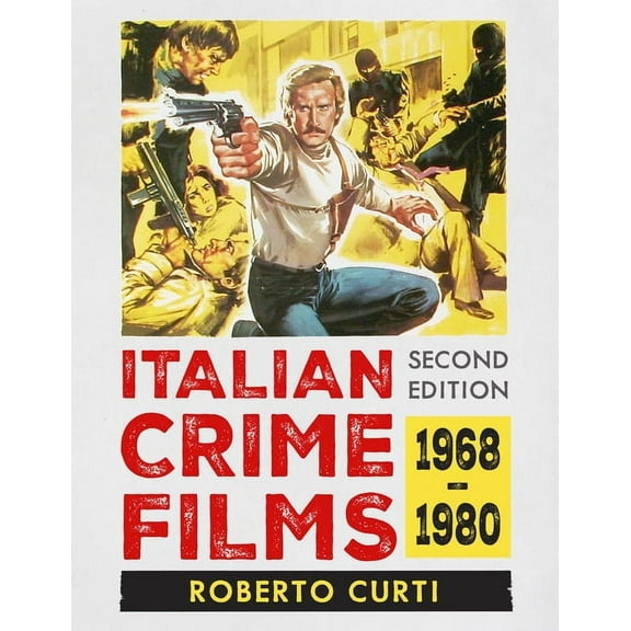 Italian Crime Films, 1968-1980, 2D Ed., (Paperback)
