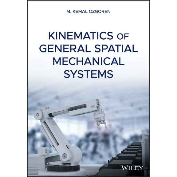 Kinematics of General Spatial Mechanical Systems, (Hardcover)
