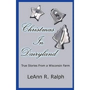 Pre-Owned Christmas in Dairyland: True Stories From a Wisconsin Farm Paperback