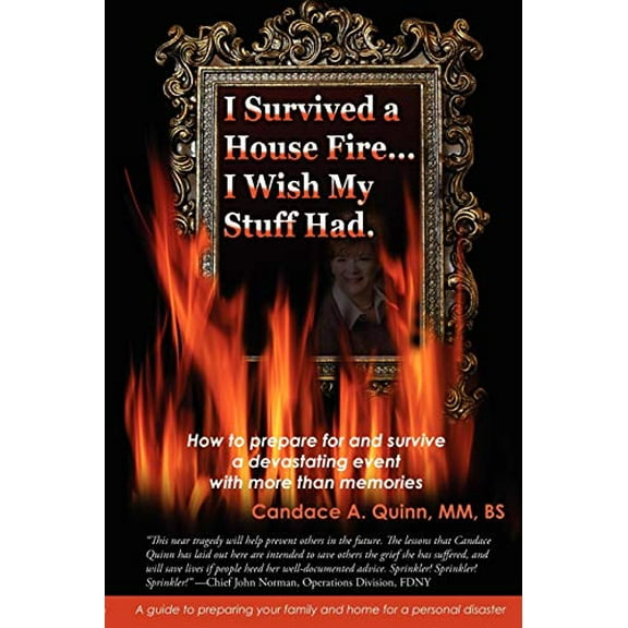 Pre-Owned I Survived a House Fire... I Wish My Stuff Had: How to Prepare for and Survive a Devastating Event with More Than Memories (Paperback) 0595518427 9780595518425