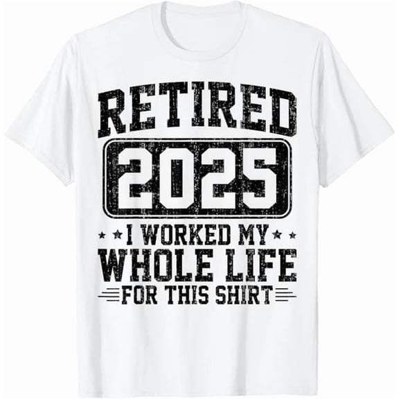 Greenink Natee Retired 2025 I Worked My Whole Life for This Retirement Shirt Men Women Humor Gifts T-Shirt