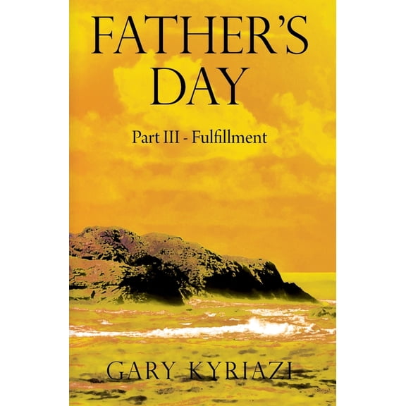 Father's Day: Part III - Fulfillment, (Hardcover)