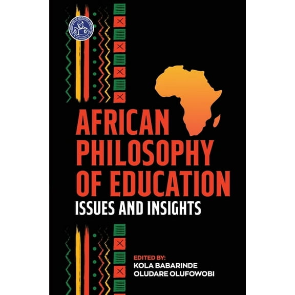 African Philosophy of Education: Issues and Insights, (Paperback)