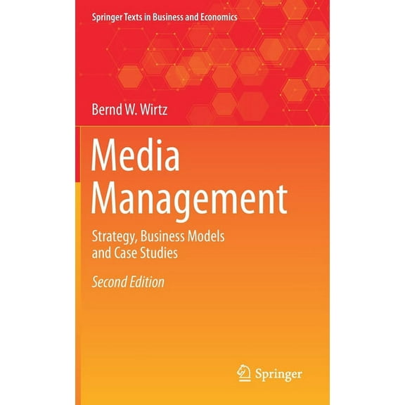Springer Texts in Business and Economics Media Management: Strategy, Business Models and Case Studies, (Hardcover)
