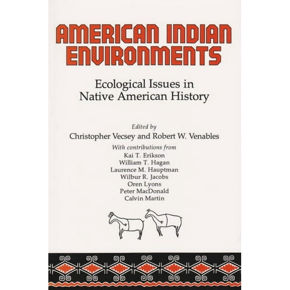 Iroquois and Their Neighbors American Indian Environments: Ecological Issues in Native American History, (Paperback)