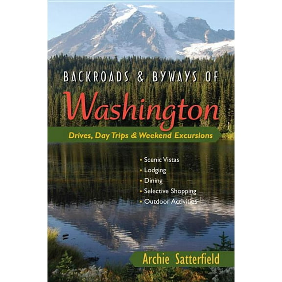Backroads & Byways: Backroads & Byways of Washington: Drives, Day Trips & Weekend Excursions (Paperback)