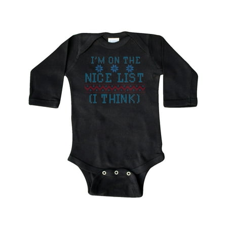 

Inktastic Ugly Sweaters I m on the Nice List (I Think)r Gift Baby Boy or Baby Girl Long Sleeve Bodysuit