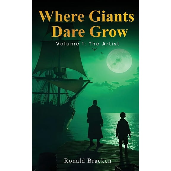 Where Giants Dare Grow: Volume 1 "The Artist", (Hardcover)