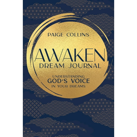 Awaken Dream Journal: Understanding God's Voice in Your Dreams, (Paperback)