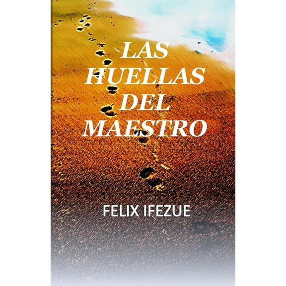 La Realidad del Reino: Las Huellas del Maestro: El camino a la vida (Paperback)