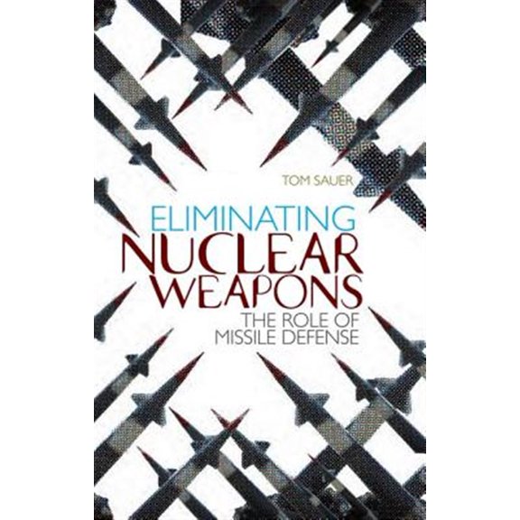 Pre-Owned Eliminating Nuclear Weapons: The Role of Missile Defense, (Hardcover)