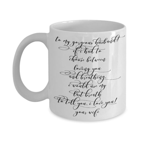 Beautiful Valentines Day For Men - Love Affirmation Gift For Him - Birthday Gifts For Husband - Wedding Anniversary Gifts For Lover - 11 Oz White Cera